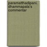 Paramatthadipani. Dhammapala's Commentar door Dhammapala