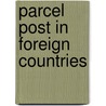 Parcel Post In Foreign Countries door United States. Roads