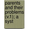 Parents And Their Problems (V.1); A Syst door Mary Hezlep Harmon Weeks