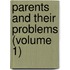 Parents And Their Problems (Volume 1)