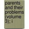 Parents And Their Problems (Volume 3); I door Mary Harmon Weeks