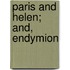 Paris And Helen; And, Endymion