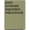 Paris Universal Exposition Mdccclxxviii. by John Dudley Philbrick