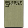 Paris, In Eighteen Hundred And Two, And door William Shepherd