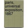 Paris, Universal Exposition, 1867 door James Madison Usher