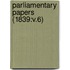 Parliamentary Papers (1839:V.6)