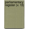 Parliamentary Register (V. 13) door Ireland. Parli Commons