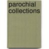 Parochial Collections door Anthony Wood