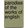 Parodies Of The Works Of English door Walter Hamilton
