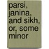 Parsi, Janina, And Sikh, Or, Some Minor