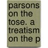 Parsons On The Tose. A Treatism On The P
