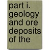 Part I. Geology And Ore Deposits Of The by Joseph Bertram Umpleby