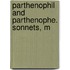 Parthenophil And Parthenophe. Sonnets, M