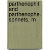 Parthenophil And Parthenophe. Sonnets, M by Barnabe Barnes