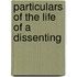 Particulars Of The Life Of A Dissenting