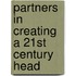 Partners In Creating A 21st Century Head
