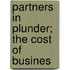 Partners In Plunder; The Cost Of Busines