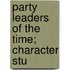 Party Leaders Of The Time; Character Stu