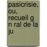 Pasicrisie, Ou, Recueil G N Ral De La Ju by L-M. Devilleneuve
