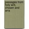 Passages From Holy Writ, Chosen And Arra by T.P.c