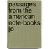 Passages From The American Note-Books [O