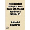 Passages From The English Note-Books [Of by Nathaniel Hawthorne
