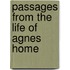 Passages From The Life Of Agnes Home