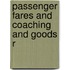 Passenger Fares And Coaching And Goods R
