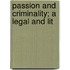 Passion And Criminality; A Legal And Lit