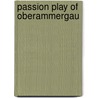 Passion Play Of Oberammergau by J. F. Dickie