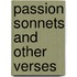 Passion Sonnets And Other Verses