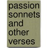 Passion Sonnets And Other Verses by R. Metcalfe