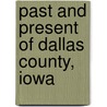 Past And Present Of Dallas County, Iowa door Wood