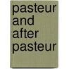 Pasteur And After Pasteur by Stephen Paget