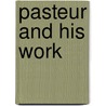 Pasteur And His Work door L. Descour