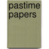 Pastime Papers door Frederick Saunders
