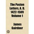 Paston Letters, A. D. 1422-1509 Volume 1