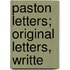 Paston Letters; Original Letters, Writte