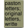 Paston Letters; Original Letters, Writte door A. Ramsay