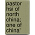 Pastor Hsi Of North China; One Of China'