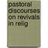Pastoral Discourses On Revivals In Relig