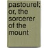 Pastourel; Or, The Sorcerer Of The Mount
