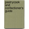 Pastrycook And Confectioner's Guide door Robert Wells