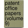 Patent Office Papers (Volume 9) door United States. Patent Office