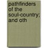 Pathfinders Of The Soul-Country; And Oth
