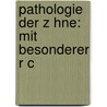 Pathologie Der Z Hne: Mit Besonderer R C by Carl Wedl
