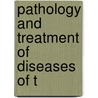 Pathology And Treatment Of Diseases Of T by Moriz Kaposi