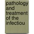 Pathology And Treatment Of The Infectiou