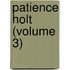 Patience Holt (Volume 3)