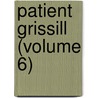 Patient Grissill (Volume 6) door Henry Chettle